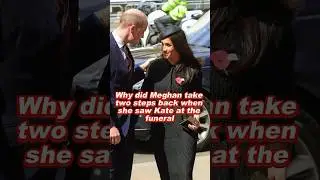 Why did Meghan take two steps back when she saw Kate at the funeral #meghan #kate #royal