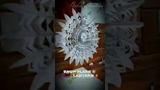 Snowflake ❄️ lantern 🏮| Paper craft | Creative DIY  #papercraft #diy #handmade #shorts