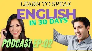 Learn English In 30 Days with AI | Podcast | Episode 2