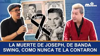 La Trágica muerte de Joseph de Banda Swing: Lo que nadie sabía, Alberth Hernández Lo Cuenta