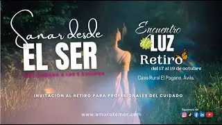Sanar desde el SER: Una llamada a los 5 cuerpos. Invitación al Retiro para profesionales del cuidado