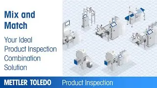 Mix and Match Your Ideal Product Inspection Combination System | METTLER TOLEDO