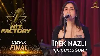 İpek Nazlı - Çocukluğum | HitFactory Çeyrek Final Performansı