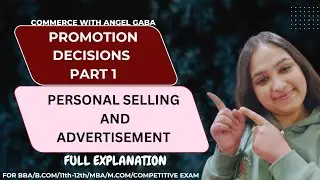 💼📣 Promotion Decisions Part 1: Personal Selling and Advertisement (Full Explanation)