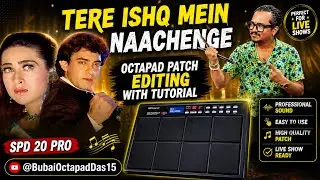 Tere Ishq Mein Naachenge | Octapad Patch Editing With Tutorial | SPD 20 Pro | @BubaiOctapadDas15 
