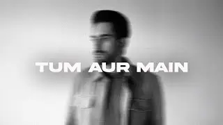 Bilal Khan - Tum Aur Main