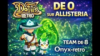 [DOFUS RETRO ] TEAM DE 0 SUR ALLISTERIA SANS DOUBLON #1