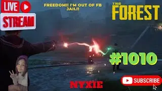 Nyxie | The Forest | FREEDOM!! I'm out of FB Jail!! | #1010