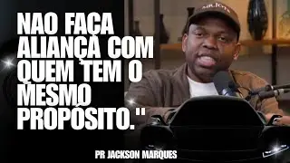 N&Atilde;O FA&Ccedil;A ALIAN&Ccedil;A COM QUEM N&Atilde;O TEM O MESMO PROP&Oacute;SITO. (PR JACKSON MARQUES) #jacksonmarques #podcast 