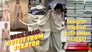 Bridesmaid OUTFIT FROM SCRATCH | Designer Inspired outfit in budget !
