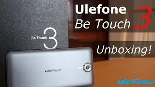 Ulefone Be Touch 3 Unboxing, Hands on, First Impressions!