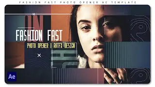 Fashion Fast Photo Opener - After Effects Template | Free Download | Templates for Creators