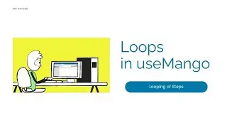 Looping of Steps | useMango™ | Infuse