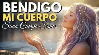 💫 SANA SANA CUERPO SANA 💖 Canto Mágico para Sanar tu Cuerpo y Elevar tu Energía Vital |Mantra Latino