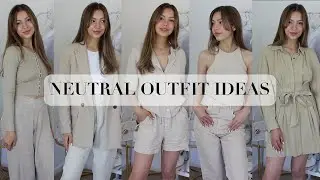 My Favourite Neutral Wardrobe Items | Neutral Spring Outfit Ideas