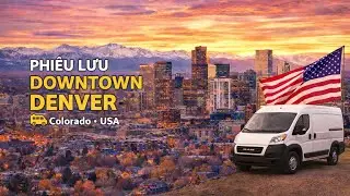 Downtown Denver Ban Ng&agrave;y | Nhịp Sống Trung T&acirc;m Colorado.