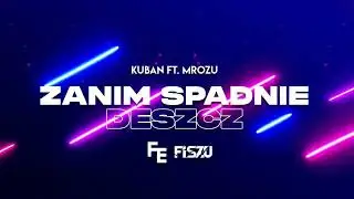 kuban ft. mrozu - zanim spadnie deszcz (Fiszu x Fleyhm Remix)