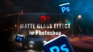 How to create a MATTE GLASS effect in Photoshop