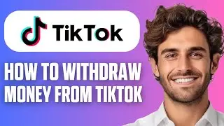 How to Withdraw Money from TikTok (Full Guide 2026)