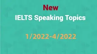 IELTS Speaking Part 1 January to April 2022 - Part 1
