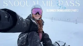 Beginner Snowboarder | First Time at Snoqualmie Pass + My Second Time Snowboarding