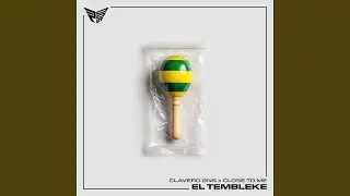El Tembleke (feat. CLOSE TO ME & CLAVERO GNS)