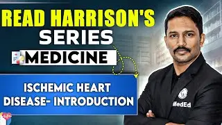 Medicine | Ischemic Heart Disease - Introduction | Dr. Santosh || Read Harrison's