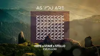 HEFE x Stave x Stello - Everglow [As You Are]