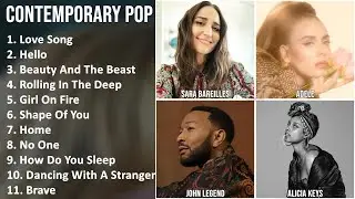 CONTEMPORARY POP Mix - Sara Bareilles, Adele, John Legend, Alicia Keys - Love Song, Hello, Beaut...
