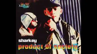 Sharkey - Product Of Society (Radio Mix)