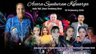 .Acara Syukuran Keluarga Indu Tali ,Desa Tumbang sirat 13-14 Januari 2026