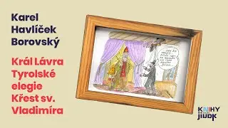 K.H. Borovský, Tyrolské elegie, Král Lávra, Křest svatého Vladimíra - obsah
