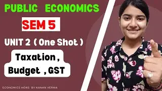 DSE public economics SEM 5 UNIT 2 ( taxation, Budget, GST) one shot covered #ecohons # publiceco