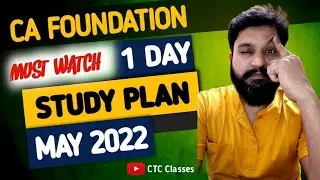 Study Plan for CA Foundation May 2022 I 1 Day Study Plan for CA Foundation Students🔥 I CTC Classes