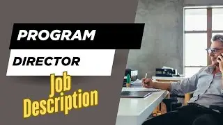 Job description of Program Director - Role, Responsibilities & Skills