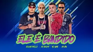 ELE &Eacute; BANDIDO - MC GAME, ESCAMA REELS, EO BECKY, EO BN (REMIX BREGA FUNK)