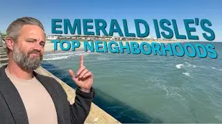Top 2 Places to Live in Emerald Isle | Local Tour with Real Estate Insights