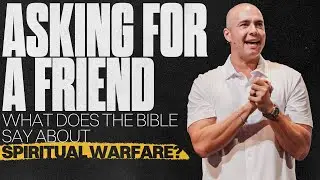What Does the Bible Say About Spiritual Warfare? | Pastor Chris Railey | Asking for a Friend
