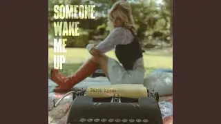 Someone Wake Me Up
