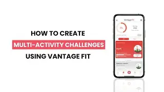 How to Create Multi-Activity Corporate Wellness and Fitness Challenges on Vantage Fit | Tutorial