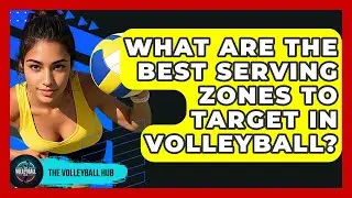 What Are The Best Serving Zones To Target In Volleyball? - The Volleyball Hub