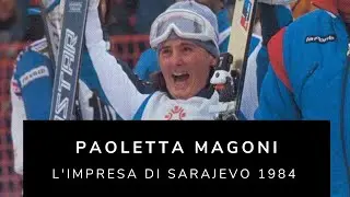 Paoletta Magoni   L'impresa di Sarajevo 1984