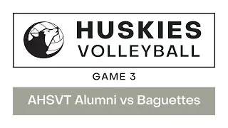 June 16, 2023 - Game 3 (AHSVT Alumni vs Baguettes) | Huskies Volleyball