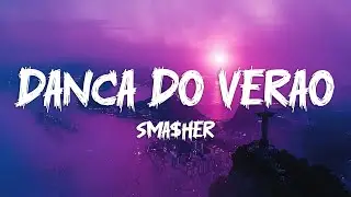 sma$her - DAN&Ccedil;A DO VER&Atilde;O (Letra/Lyrics)