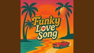 Funky Love Song