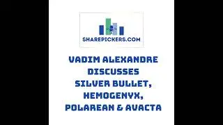 2561: Vadim Alexandre discusses Silver Bullet, Hemogenyx, Avacta & Polarean