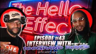 The Hello Effect Podcast Episode 43 | From Harlem to Studio With Legends | 100Grand Royce