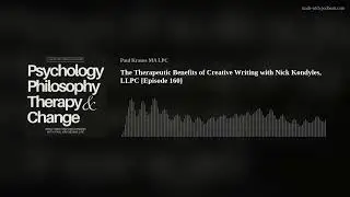 The Therapeutic Benefits of Creative Writing with Nick Kondyles, LLPC [Episode 160]