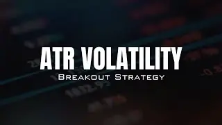 ATR Volatility Breakout Strategy - Intraday Momentum Model