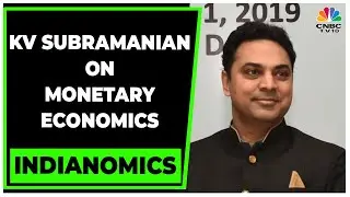 KV Subramanian Discusses Monetary Economics & Its Different Theories | Indianomics | CNBC-TV18